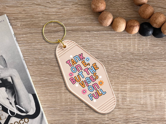 Tank on E but the vibes on full, multicolored - Motel keychain