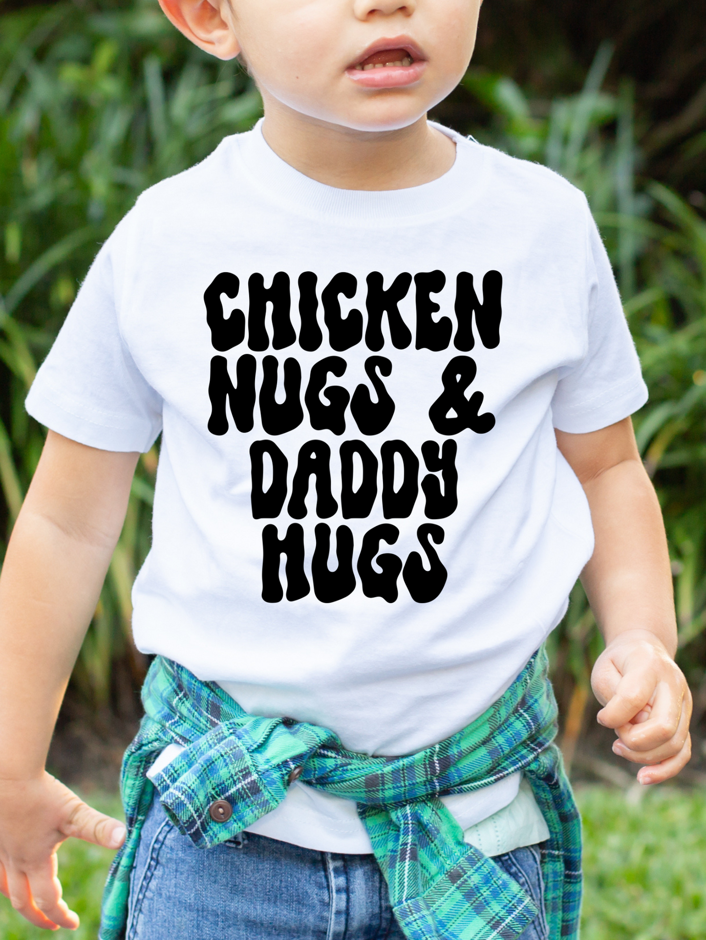 Chicken nugs and daddy hugs