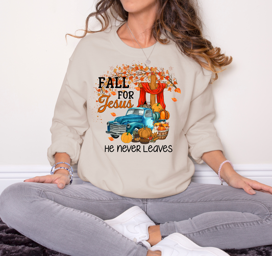 Fall for Jesus he never leaves