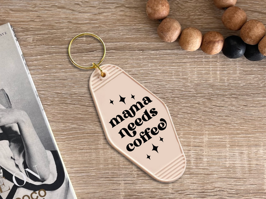 Mama needs coffee - Motel keychain