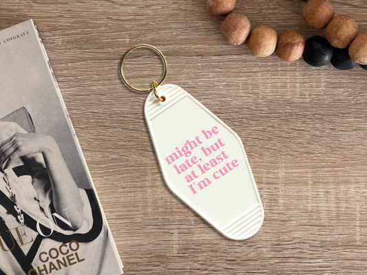 Might be late but at least I'm cute - Motel keychain