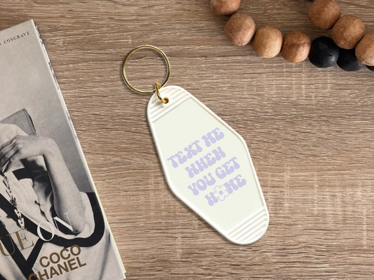 Text me when you get home - Motel keychain