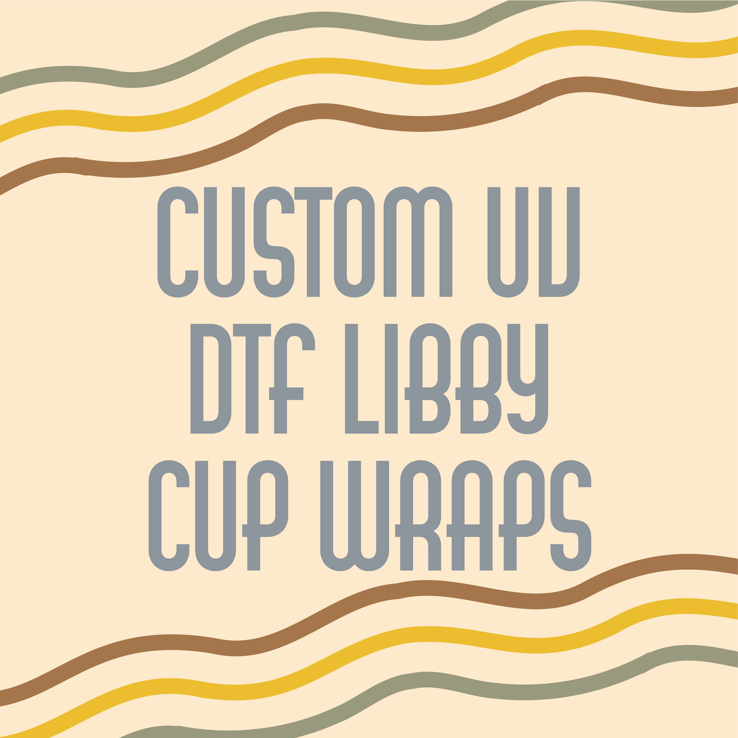 Custom UV DTF Libby Cup Wrap