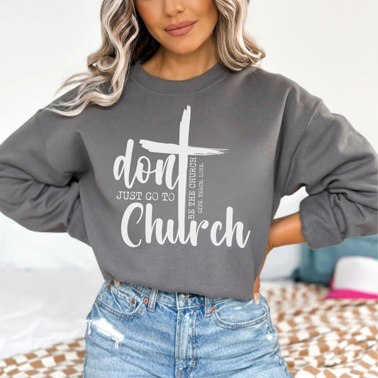 Don't Just Go To Church - White