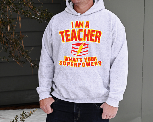 I am a teacher what's your superpower? - DTF Transfer